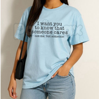 "Someone Cares Not Me" Sarcastic Quote T-Shirt – Funny Minimalist Graphic Tee, Premium 100% Cotton Sassy Statement Top, Soft Lived-In Heavyweight Introvert Humor Shirt, Made in USA