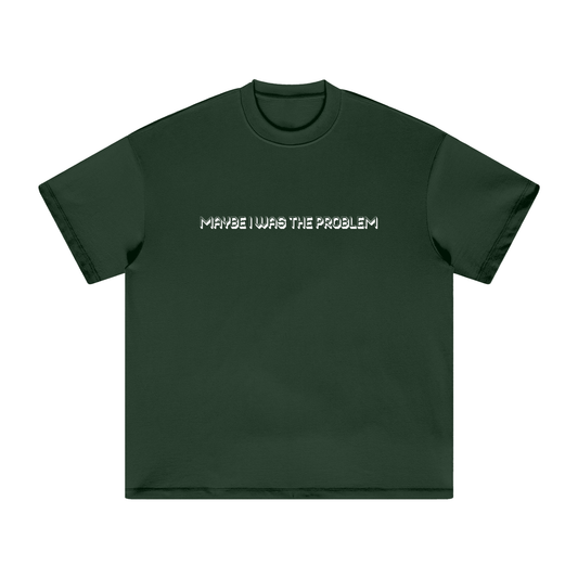 maybe i was the problem T-Shirt