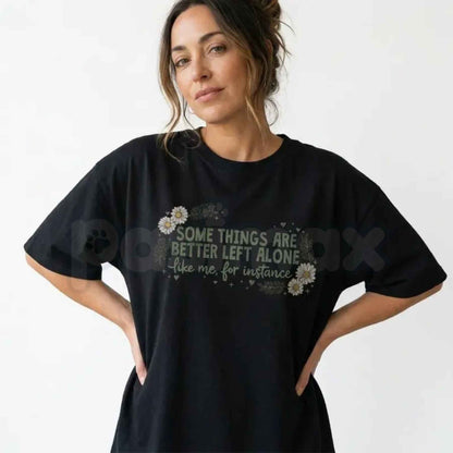 Some Things Are Better Left Alone Tee – Retro Sarcastic Graphic T-Shirt, Funny Witty Saying Unisex Classic Vintage Cotton Shirt